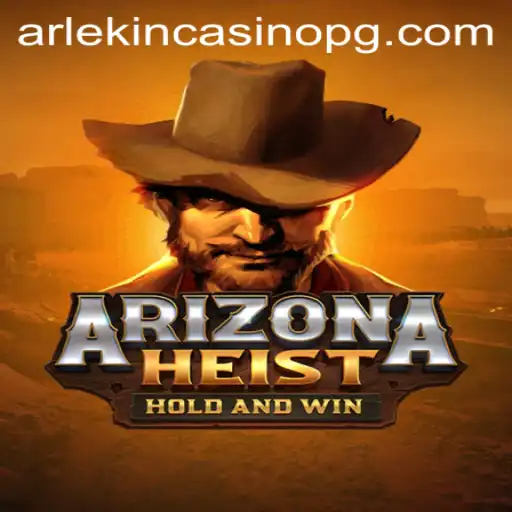 ArizonaHeist: Unveiling the Thrilling Adventure
