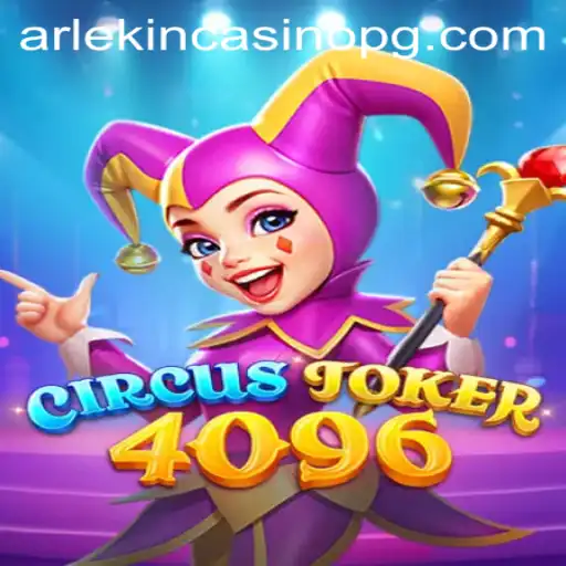 Exploring the World of CircusJoker4096: A Thrilling New Game to Watch